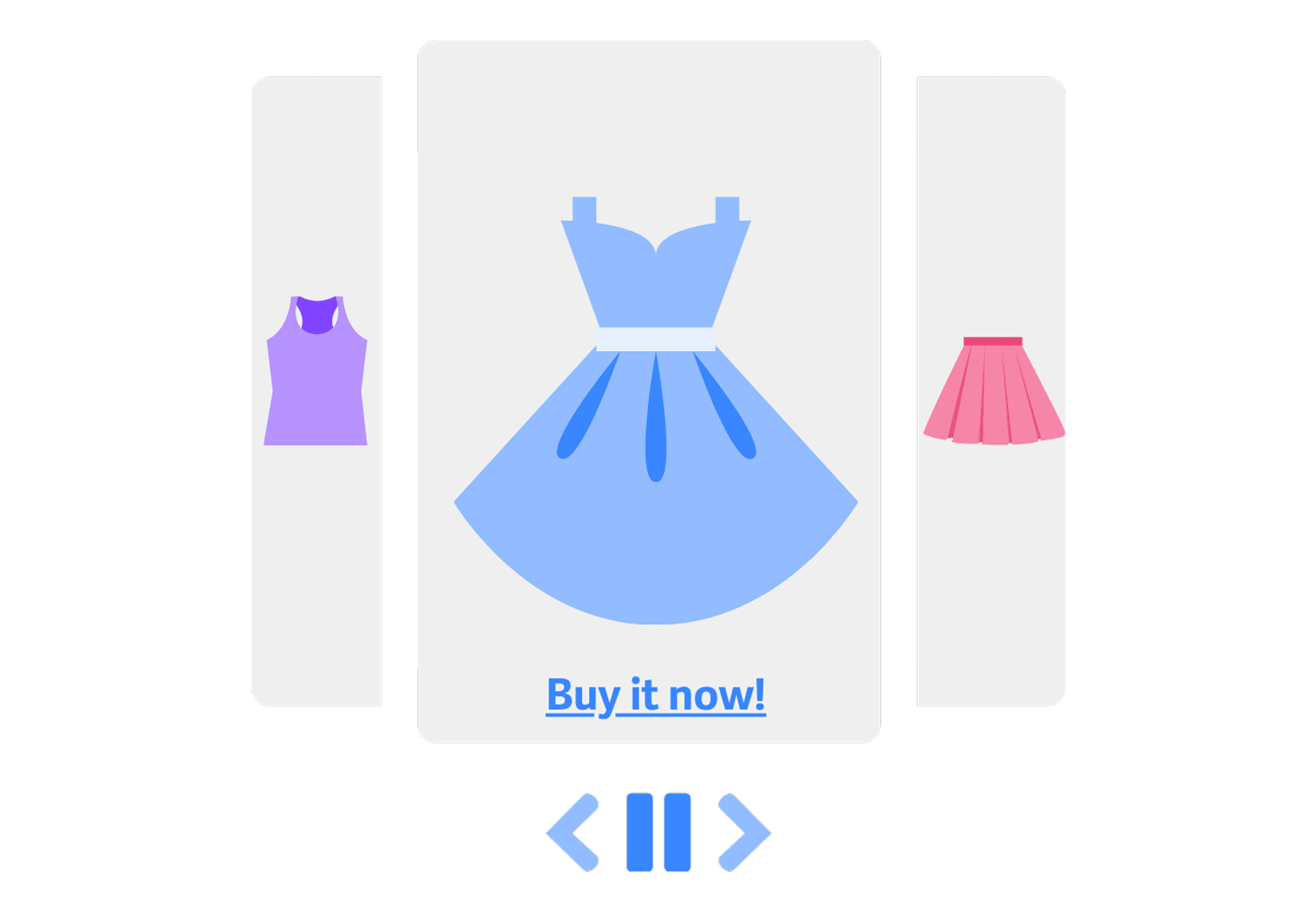 Karusel s oblečením zobrazujúci modré šaty s výzvou „Buy it now!“ v strede; vľavo fialový top bez rukávov, vpravo ružová sukňa; ovládacie prvky na posúvanie a pozastavenie karuselu sú umiestnené v spodnej časti.